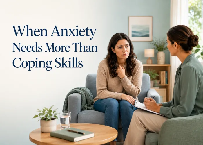 Anxiety needs more than coping skills